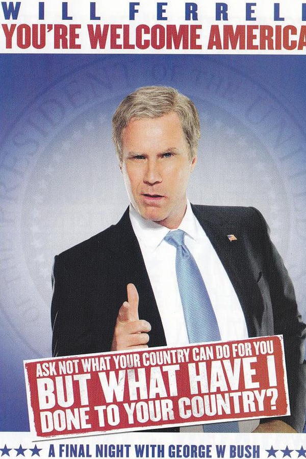 Cover of the movie Will Ferrell: You're Welcome America - A Final Night with George W. Bush
