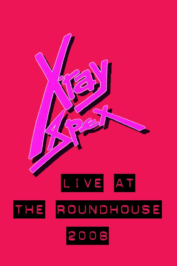 Cover of the movie X-Ray Spex: Live at the Roundhouse London