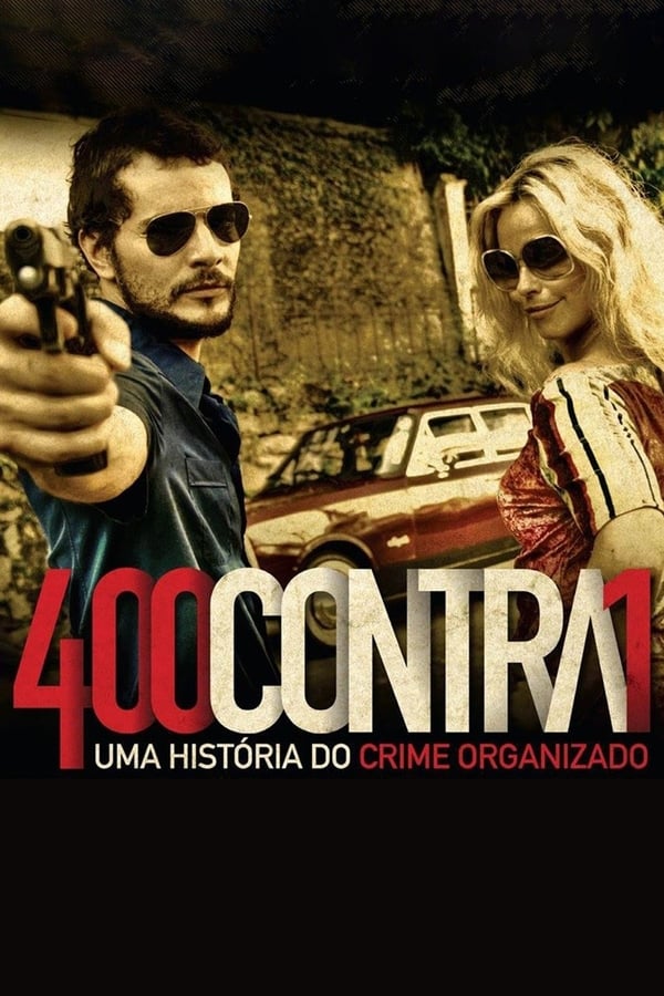 Cover of the movie 400 Contra 1: Uma História do Crime Organizado