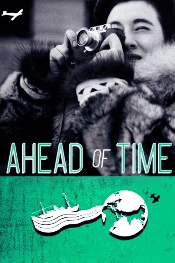 Cover of the movie Ahead of Time: The Extraordinary Journey of Ruth Gruber