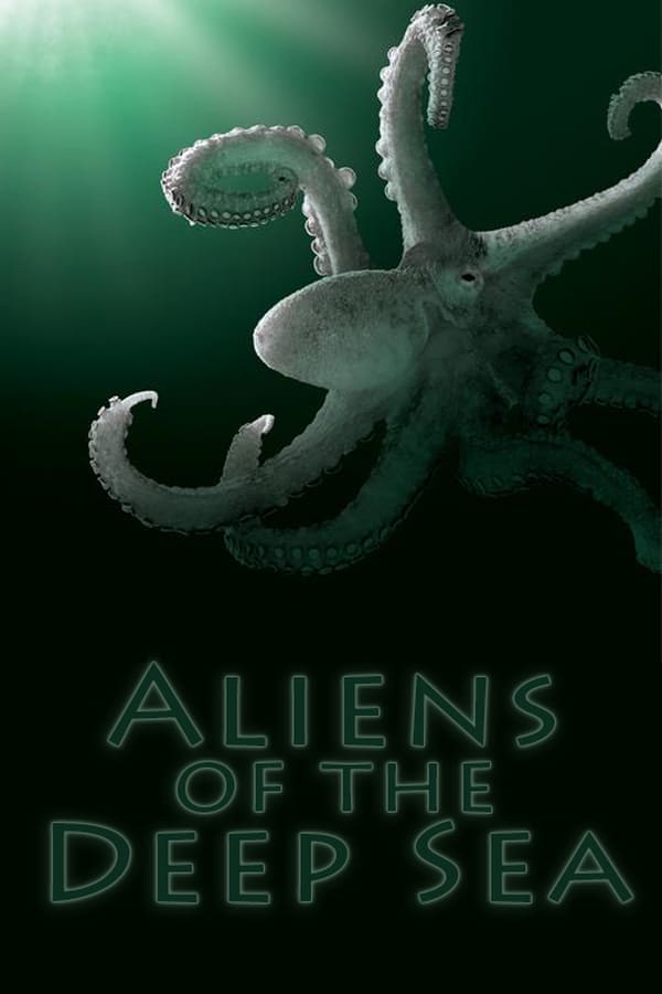 Cover of the movie Aliens of the Deep Sea