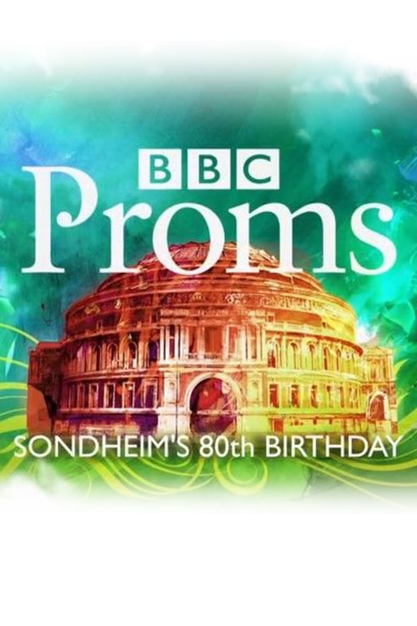 Cover of the movie BBC Proms: Sondheim's 80th Birthday