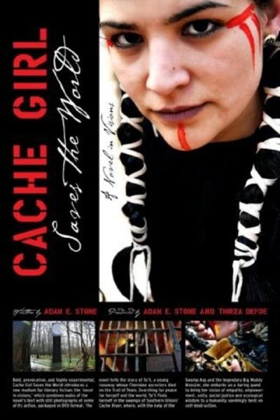 Cover of the movie Cache Girl Saves the World: A Novel in Visions