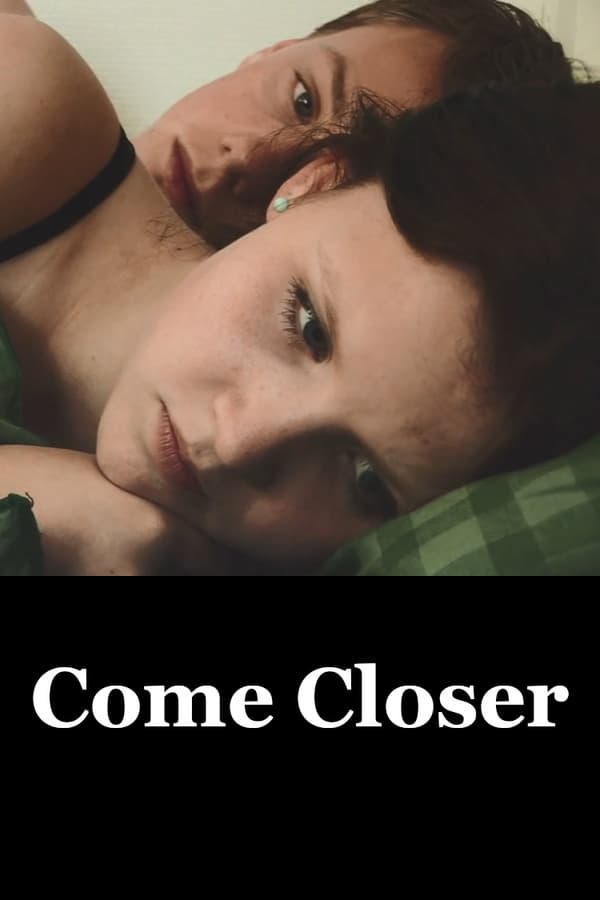 Cover of the movie Come, Closer