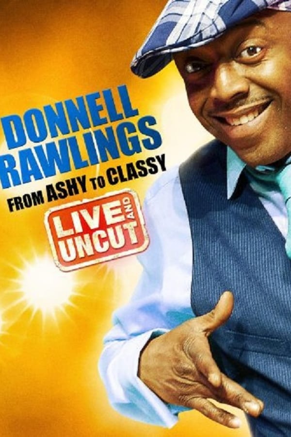 Cover of the movie Donnell Rawlings: From Ashy to Classy