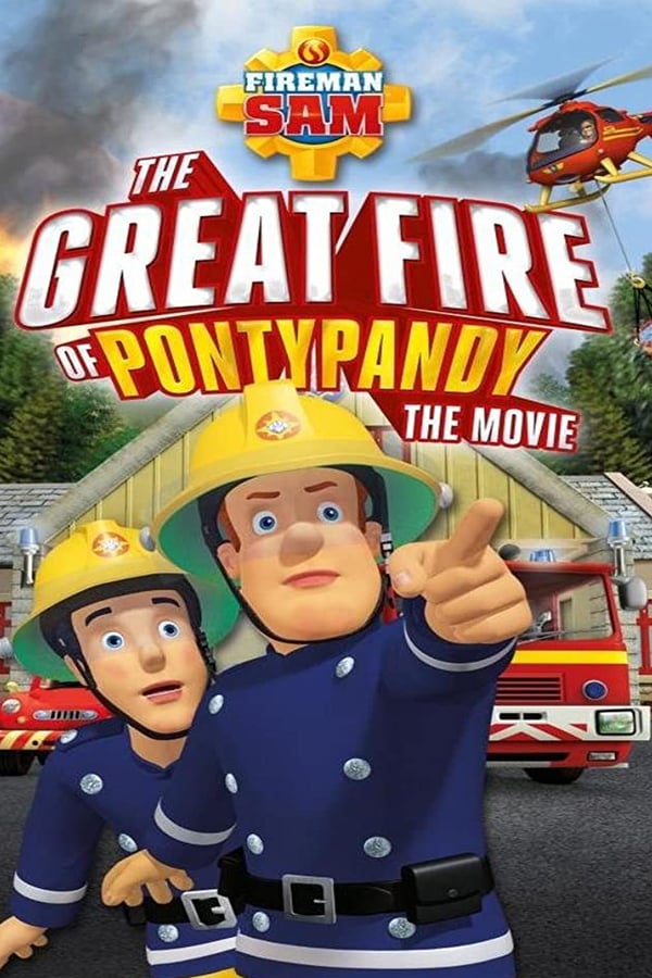 Cover of the movie Fireman Sam: The Great Fire of Pontypandy