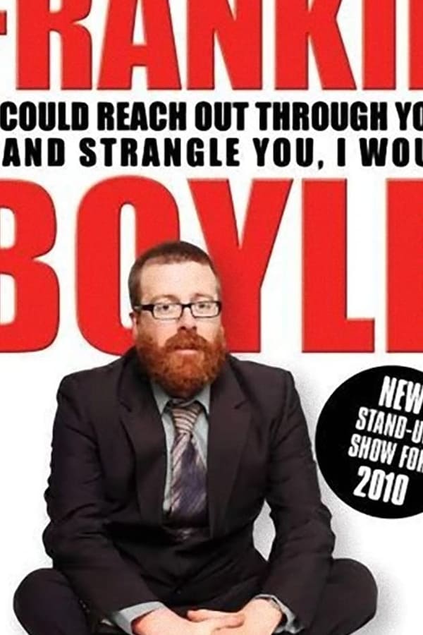Cover of the movie Frankie Boyle: If I Could Reach Out Through Your TV and Strangle You I Would