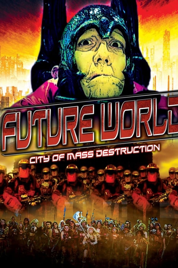 Cover of the movie Future World: City of Mass Destruction