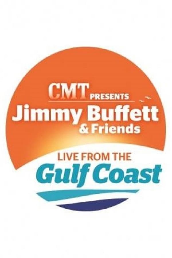 Cover of the movie Jimmy Buffett & Friends: Live from the Gulf Coast