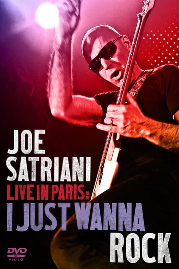 Cover of the movie Joe Satriani: Live in Paris - I Just Wanna Rock
