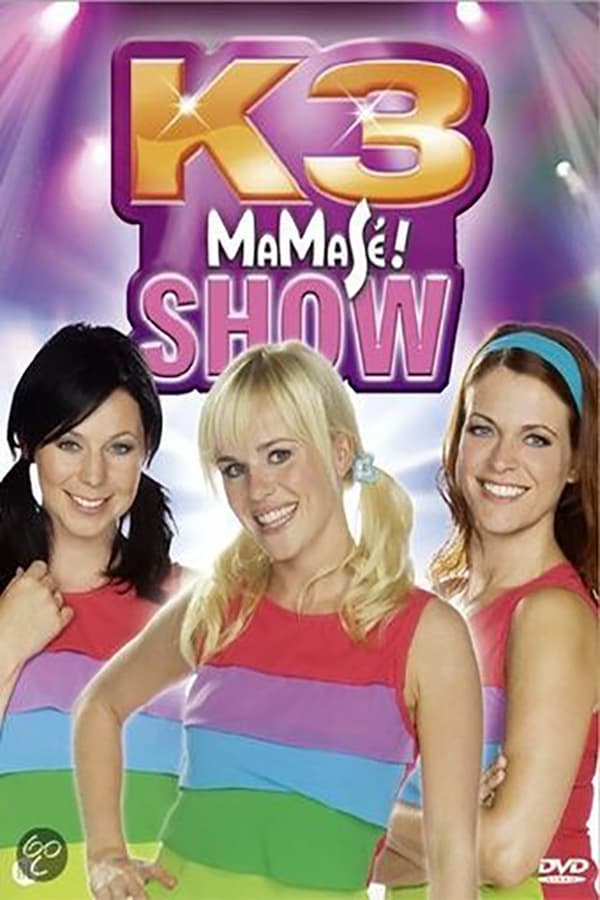 Cover of the movie K3 - Show Mamasé