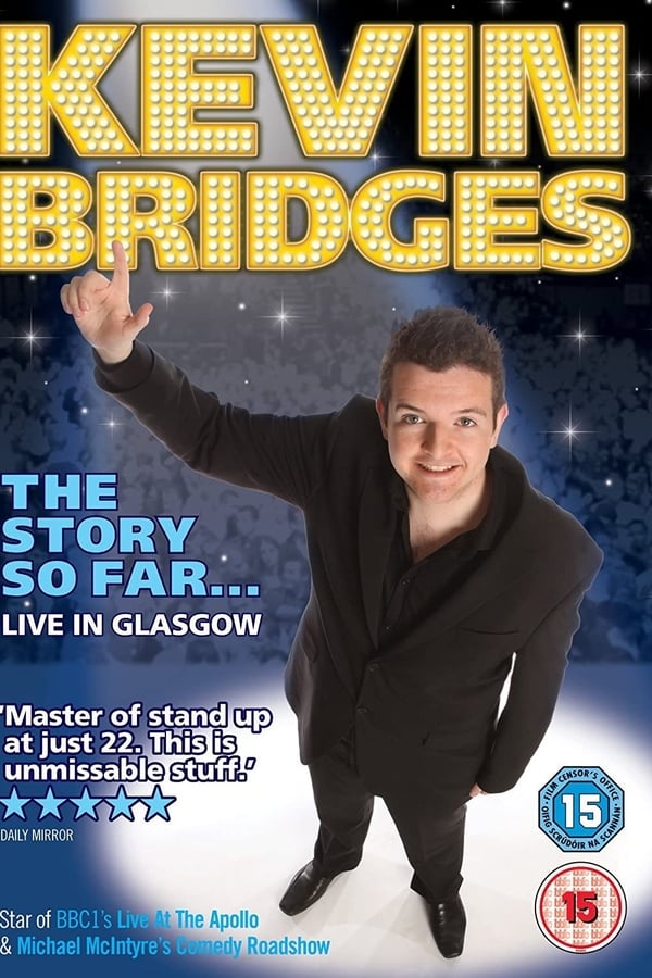Cover of the movie Kevin Bridges: The Story So Far... Live in Glasgow