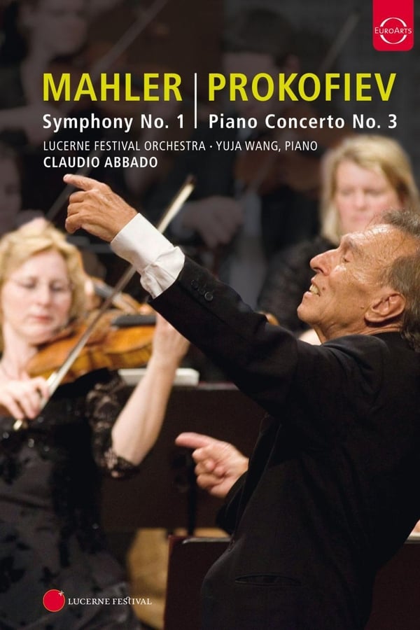 Cover of the movie Lucerne Festival: Mahler: Symphony No. 1; Prokofiev: Piano Concerto No.3