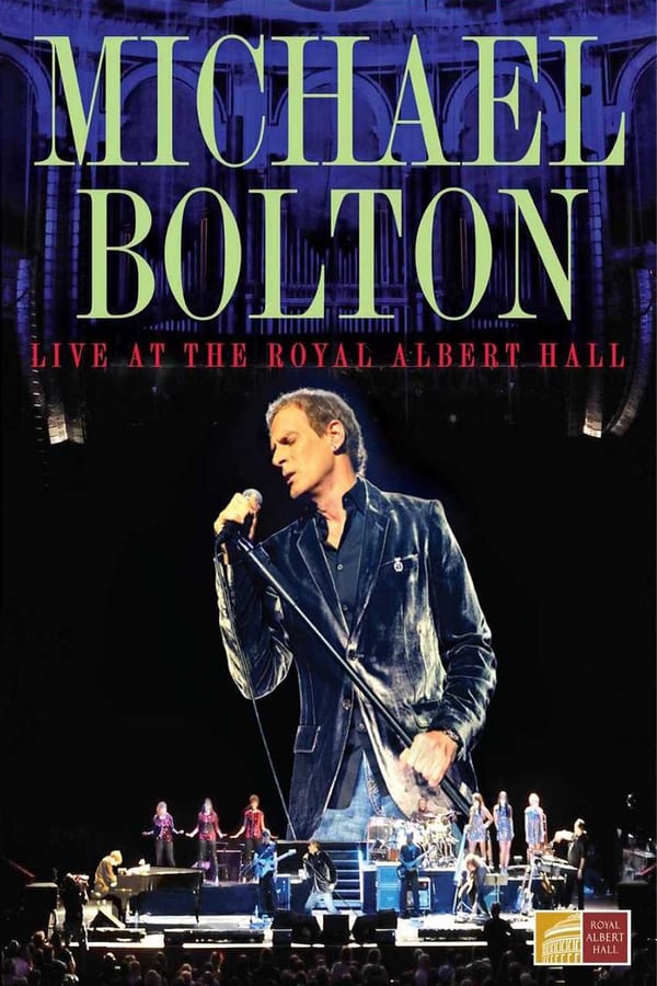 Cover of the movie Michael Bolton - Live At The Royal Albert Hall