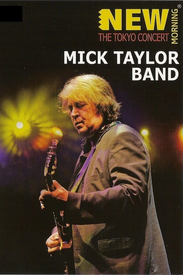 Cover of the movie Mick Taylor Band: New Morning - The Tokyo Concert