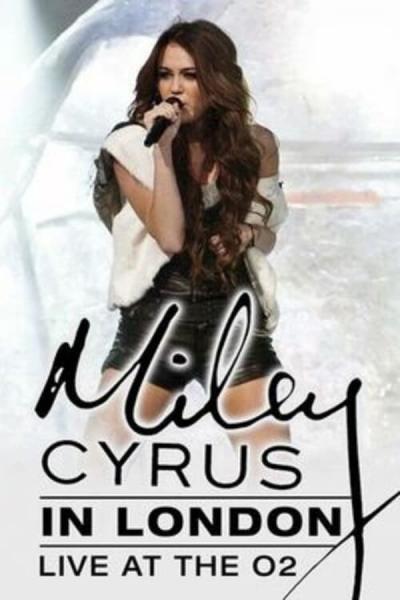 Cover of the movie Miley Cyrus: Live At the O2