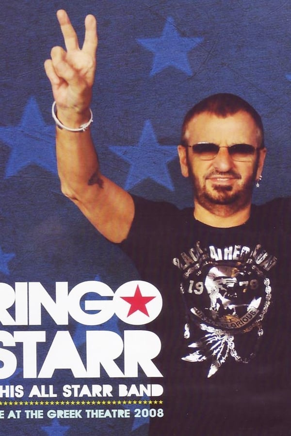 Cover of the movie Ringo Starr & His All-Starr Band: Live at the Greek Theatre 2008