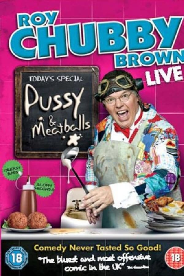 Cover of the movie Roy Chubby Brown: Pussy & Meatballs