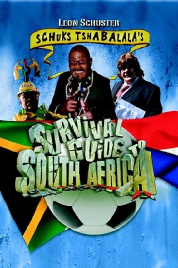 Cover of the movie Schuks Tshabalala's Survival Guide to South Africa