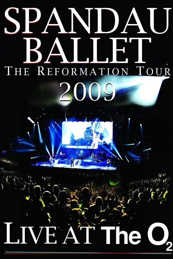 Cover of the movie Spandau Ballet: The Reformation Tour 2009 - Live at the O2
