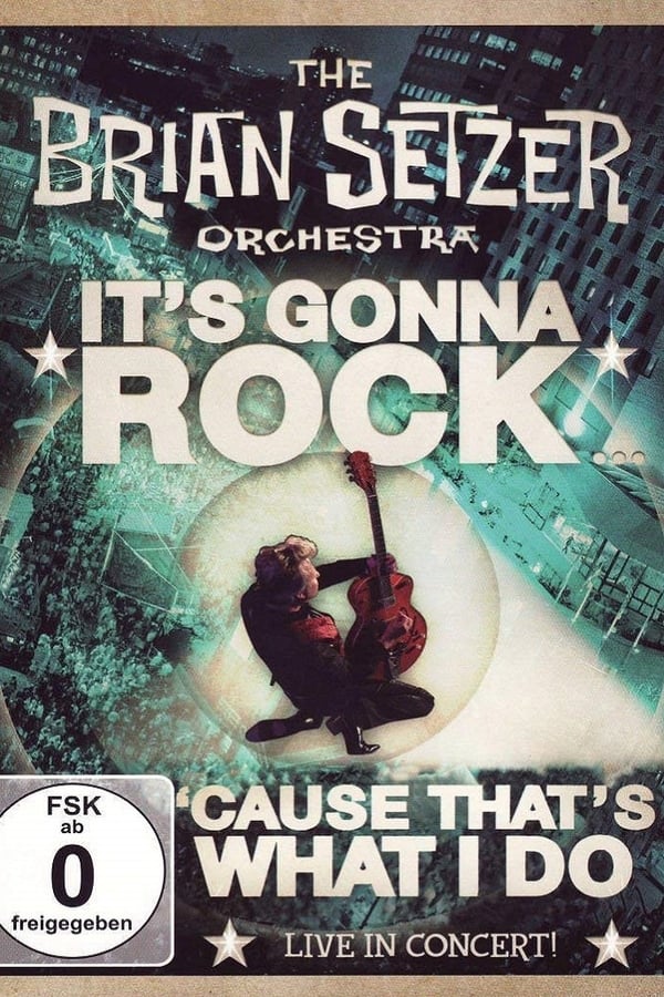 Cover of the movie The Brian Setzer Orchestra - It's Gonna Rock... 'Cause That's What I Do