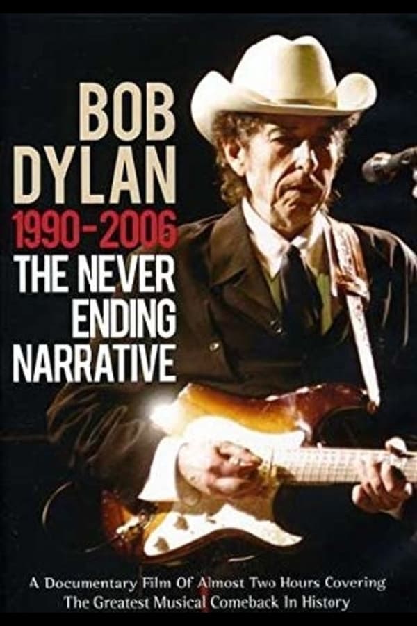 Cover of the movie Bob Dylan: 1990-2006 - The Never Ending Narrative