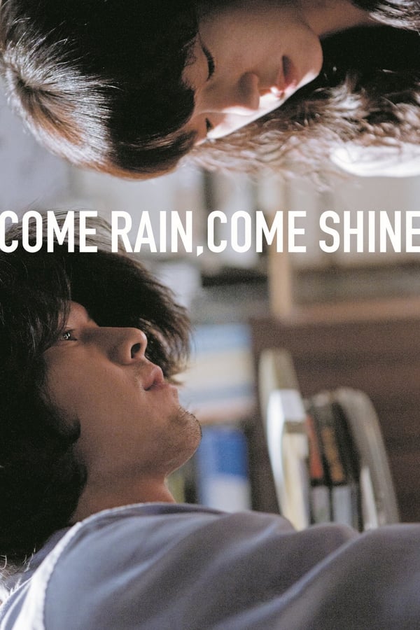 Cover of the movie Come Rain, Come Shine