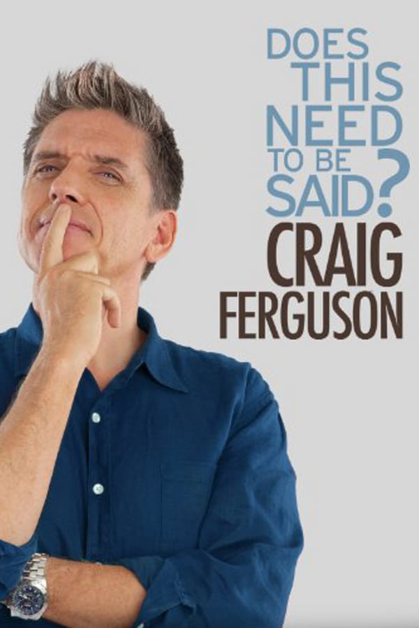Cover of the movie Craig Ferguson: Does This Need to Be Said?