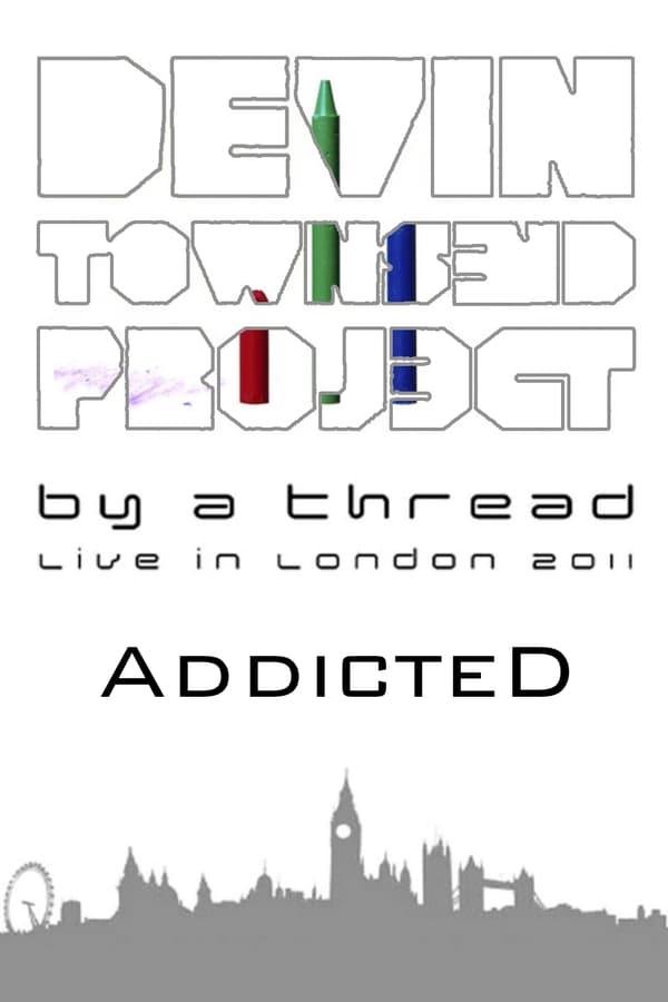 Cover of the movie Devin Townsend Project: By a Thread - Addicted