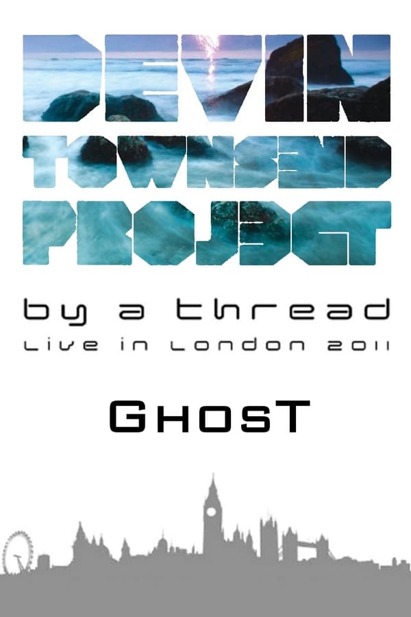 Cover of the movie Devin Townsend Project: By a Thread - Ghost