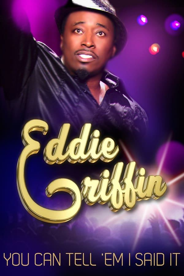 Cover of the movie Eddie Griffin: You Can Tell 'Em I Said It