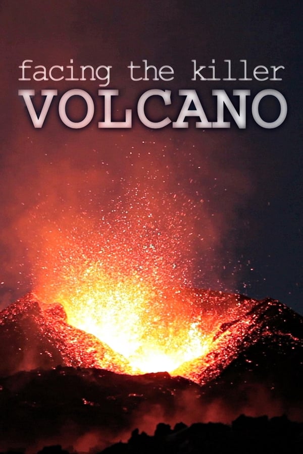 Cover of the movie Facing The Killer Volcano