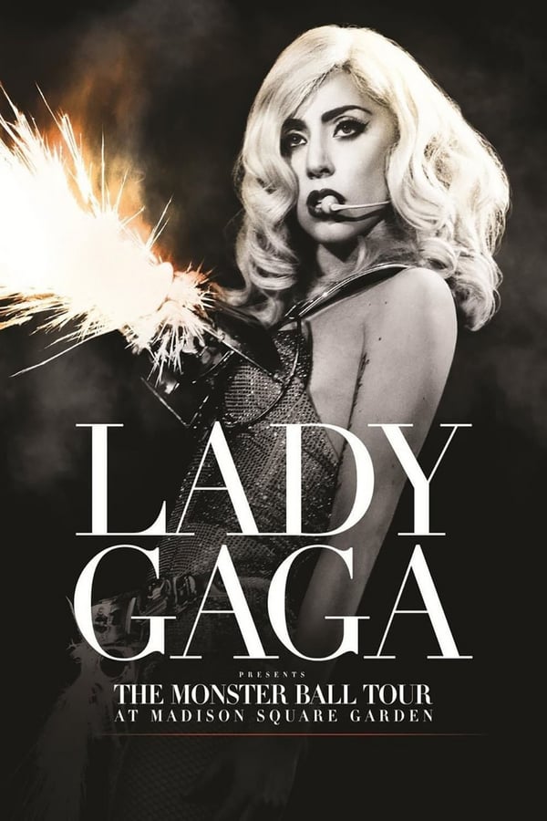 Cover of the movie Lady Gaga Presents: The Monster Ball Tour at Madison Square Garden
