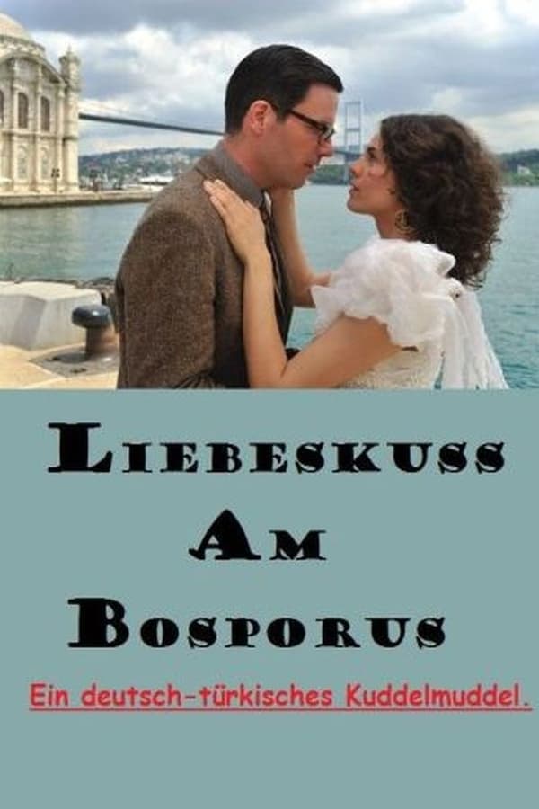 Cover of the movie Liebeskuss am Bosporus