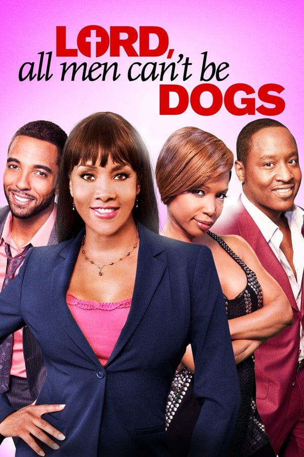 Cover of the movie Lord, All Men Can't Be Dogs