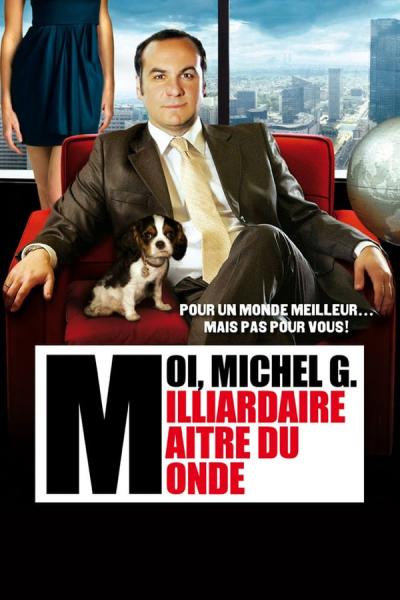 Cover of the movie Moi, Michel G., milliardaire, maître du monde