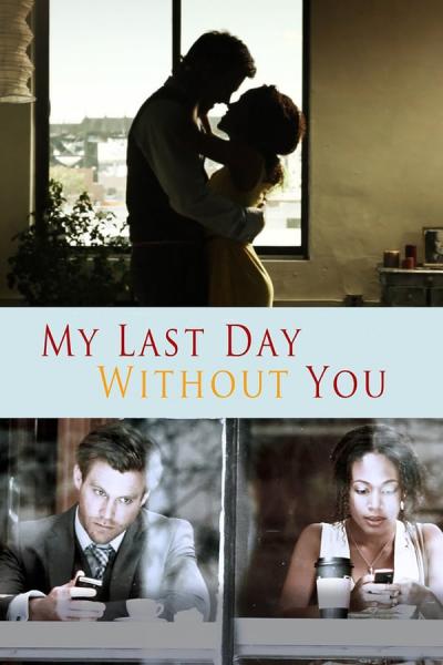 Cover of the movie My Last Day Without You