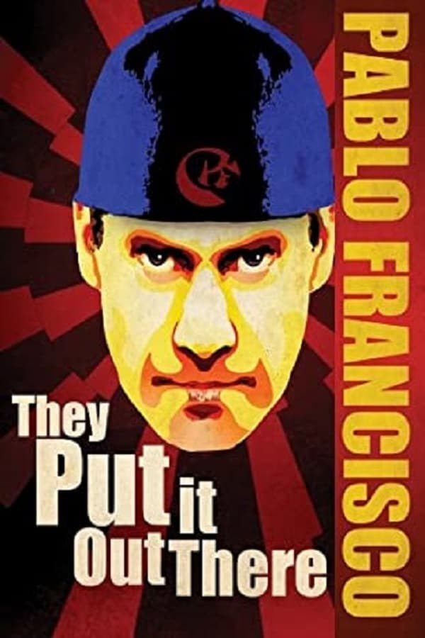 Cover of the movie Pablo Francisco: They Put it Out There