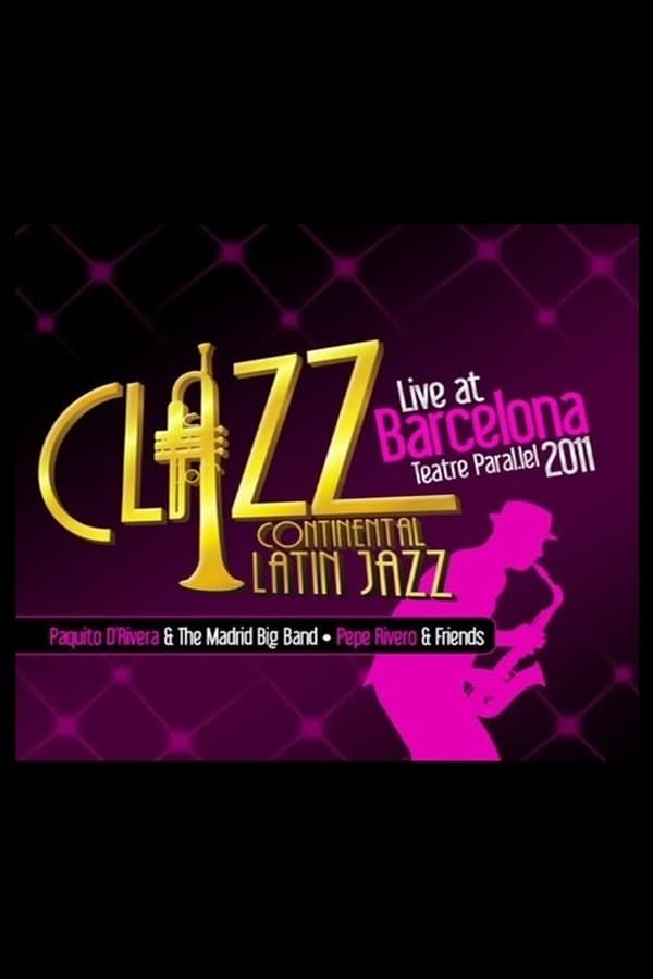 Cover of the movie Paquito D'Rivera & The Madrid Big Band - Clazz Continental Latin Jazz - Live At Barcelona