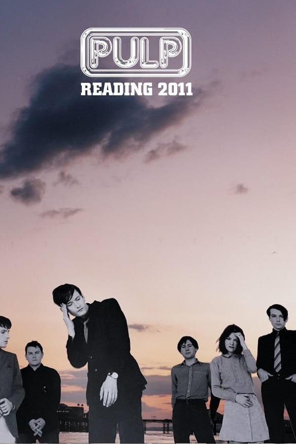 Cover of the movie Pulp: Reading 2011
