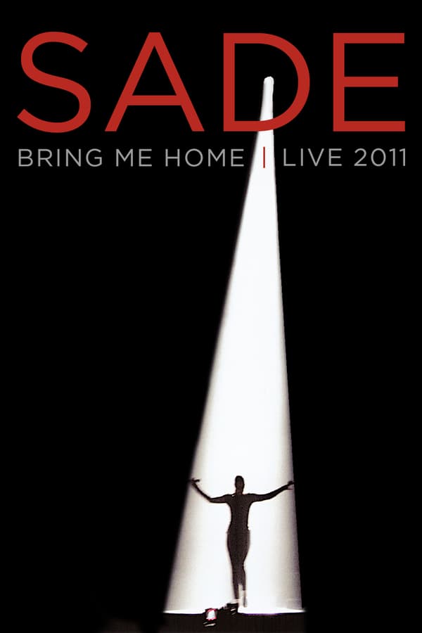 Cover of the movie Sade: Bring Me Home - Live 2011