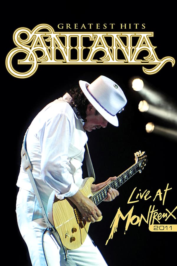 Cover of the movie Santana: Greatest Hits - Live at Montreux 2011