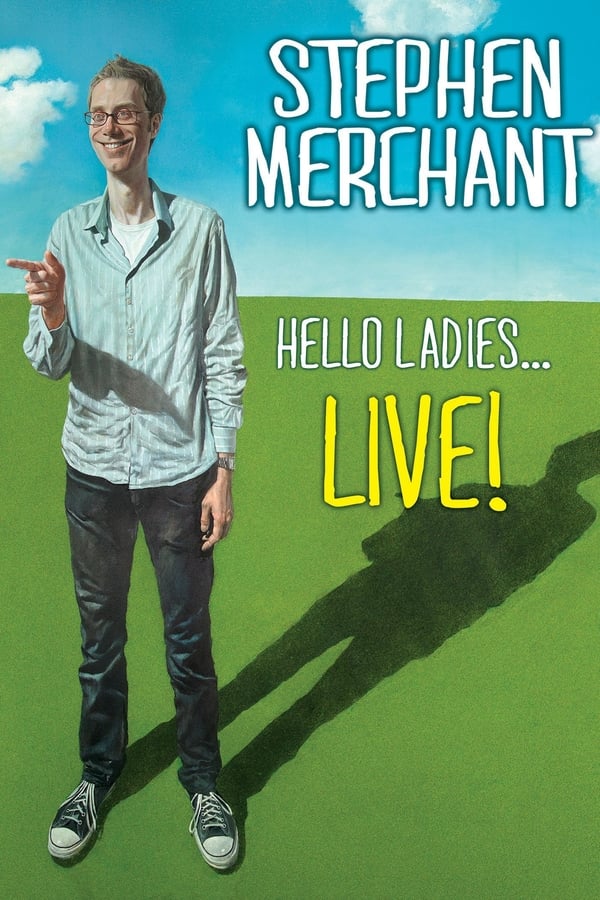 Cover of the movie Stephen Merchant: Hello Ladies... Live!