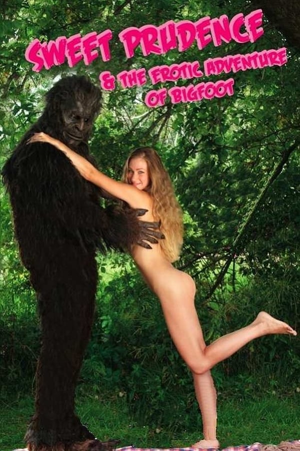 Cover of the movie Sweet Prudence & the Erotic Adventure of Bigfoot