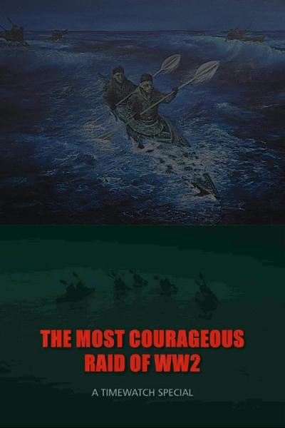 Cover of the movie The Most Courageous Raid of WWII