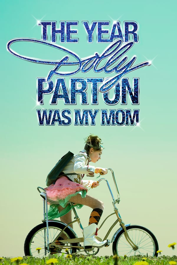 Cover of the movie The Year Dolly Parton Was My Mom