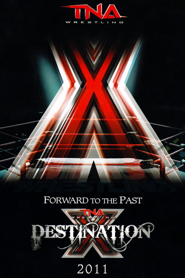 Cover of the movie TNA Destination X 2011