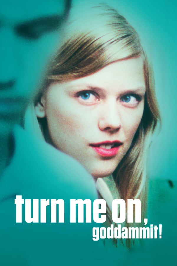 Cover of the movie Turn Me On, Dammit!
