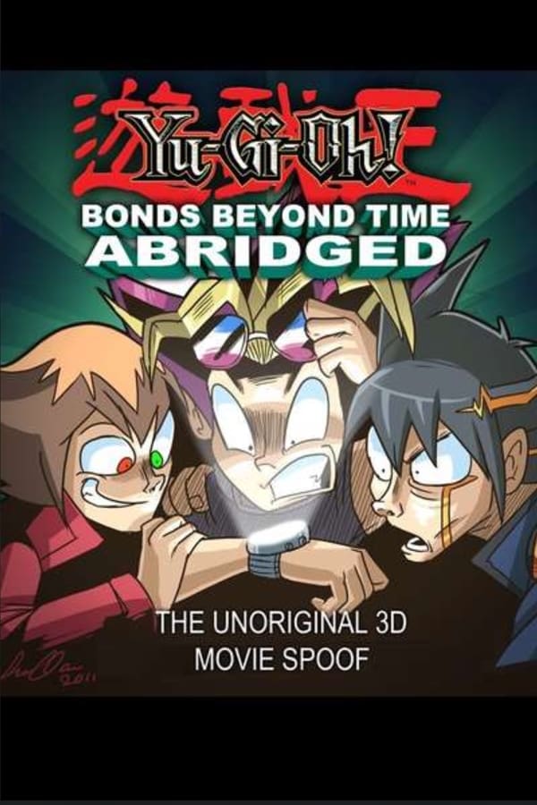 Cover of the movie Yu-Gi-Oh! 3D: Bonds Beyond Time Abridged