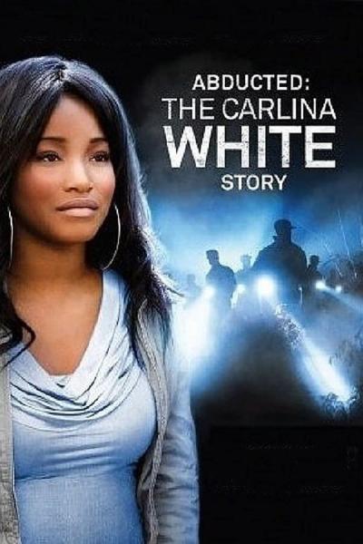 Cover of the movie Abducted: The Carlina White Story